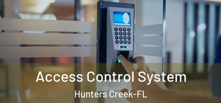 Access Control System Hunters Creek-FL