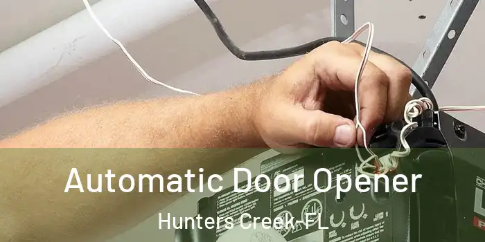 Automatic Door Opener Hunters Creek-FL