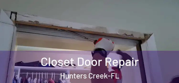 Closet Door Repair Hunters Creek-FL
