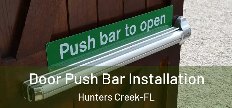 Door Push Bar Installation Hunters Creek-FL