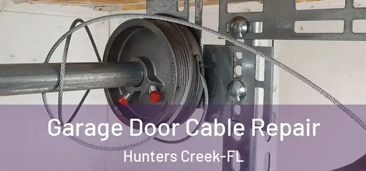 Garage Door Cable Repair Hunters Creek-FL