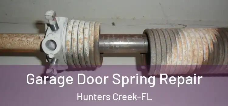 Garage Door Spring Repair Hunters Creek-FL