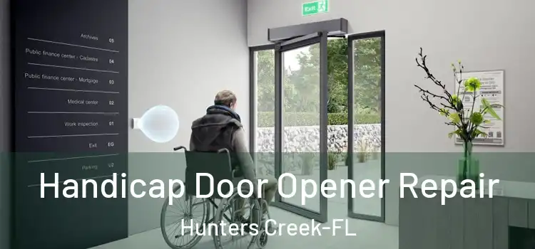 Handicap Door Opener Repair Hunters Creek-FL