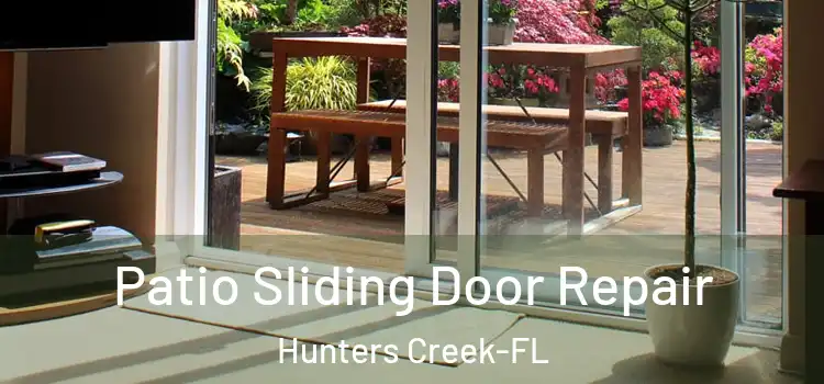 Patio Sliding Door Repair Hunters Creek-FL
