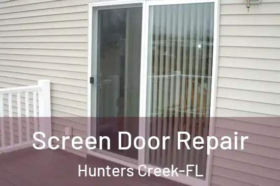 Screen Door Repair Hunters Creek-FL