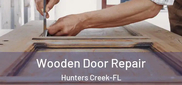 Wooden Door Repair Hunters Creek-FL